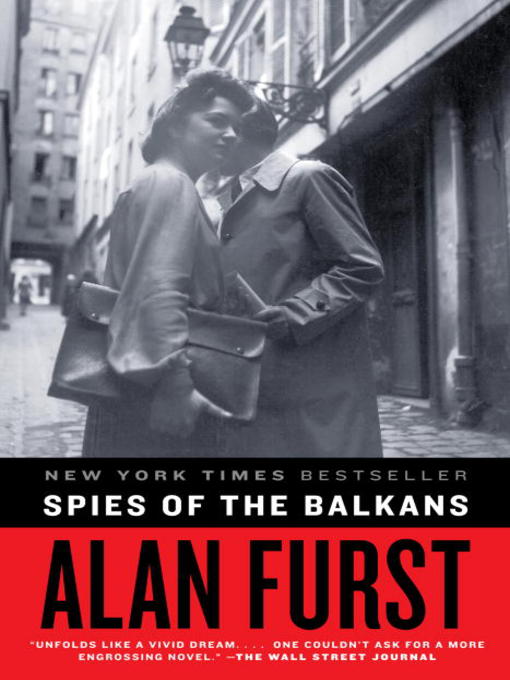 Title details for Spies of the Balkans by Alan Furst - Wait list